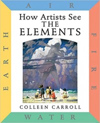 How artists see the elements : earth, air, fire, water