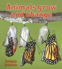 Animals grow and change