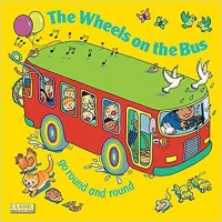 The wheels on the bus : go round and round