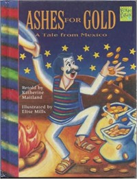 Ashes for gold : a tale from Mexico