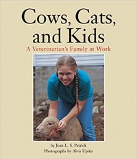 Cows, cats, and kids : a veterinarian's family at work