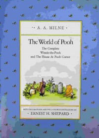 The world of Pooh : the complete Winnie-the-Pooh and the house at Pooh corner