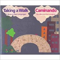 Taking a walk : a book in two languages = Caminando : un libro en dos lenguas