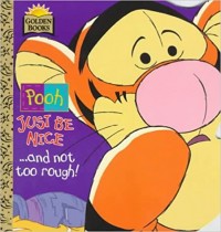 Pooh : just be nice..... and not too rough!