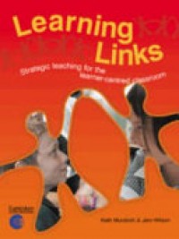 Learning links : strategic teaching for the learner-centred classroom