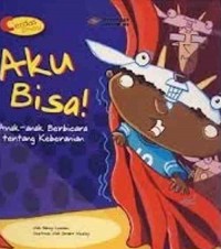 Aku bisa! : anak-anak berbicara tentang keberanian