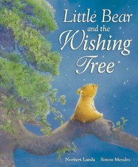 Little bear and the wishing tree : beruang kecil dan pohon harapan