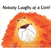 Nobody laughs at a lion! : tidak ada yang menertawai singa!