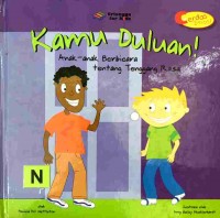 Kamu duluan! Anak-anak berbicara tentang tenggang rasa