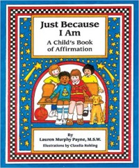 Just because I am : a child's book of affirmation