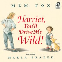 Harriet, you'll drive me wild!