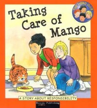 Taking care of Mango : a story about responsibility