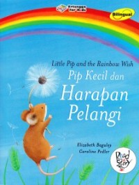 Little Pip and the rainbow wish : Pip kecil dan harapan pelangi