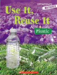 Use it, reuse it : plastic