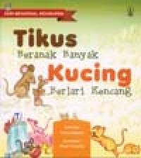 Tikus beranak banyak, kucing berlari kencang