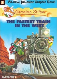Geronimo Stilton the fastest train in the west