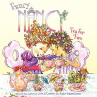 Fancy Nancy : tea for two