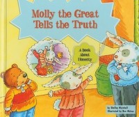Molly the Great tells the truth : a book about honesty