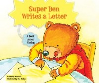 Super Ben writes a letter : a book about caring