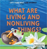 What are living and nonliving things?