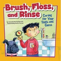 Brush, floss, and rinse : caring for your teeth and gums