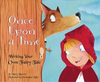 Once upon a time : writing your own fairy tale