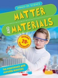 Matter and materials : fun experiments with everyday materials