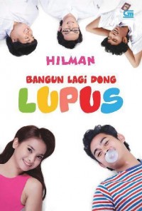 Bangun lagi dong Lupus: berdasarkan skenario film bangun lagi dong Lupus produksi komando production