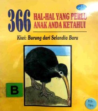366 hal-hal yang perlu anak anda ketahui : kiwi: burung dari Selandia Baru