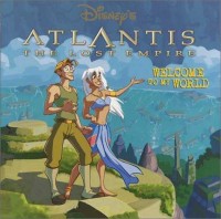Atlantis the lost empire : selamat datang di duniaku