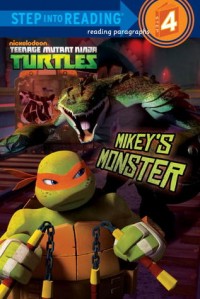 Teenage mutant ninja turtles : mikey's monster