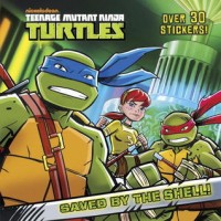 Teenage mutant ninja turtles : saved by the shell!