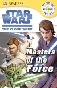 Star Wars : the clone wars : masters of the force