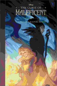 The curse of Maleficent : the tale of a sleeping beauty
