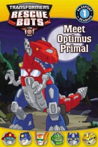 Transformers rescue bots : meet optimus primal