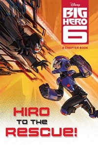 Big hero 6 : Hiro to the rescue!