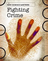 Science spotlight : crime fighting