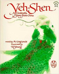 Yeh-Shen : a Cinderella story from China