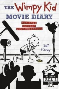 The wimpy kid movie diary : how Greg Heffley went Hollywood
