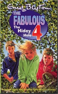 The fabulous : the hidey-hole