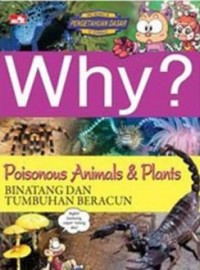 Why? hewan dan tanaman beracun = poisonous animals & plants