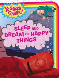 Sleep and dream of happy things