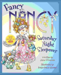 Fancy Nancy : saturday night sleepover