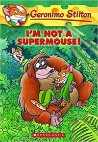 Geronimo Stilton i'm not a supermouse!