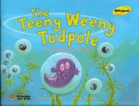 Kecebong kecil mungil = the teeny weeny tadpole