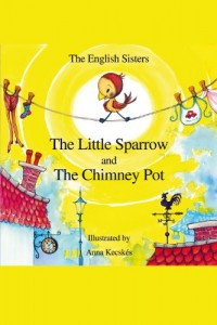 The little sparrow and the chimney pot : story time for kids with NLP