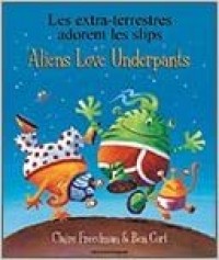 Les extra-terrestres adorent les slips : Aliens love underpants
