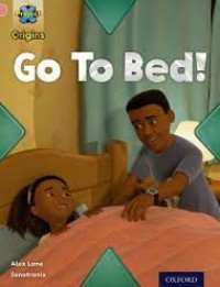 Go to bed!