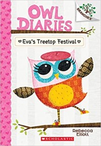 Owl diaries : Eva's treetop festival, book 1