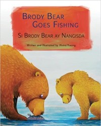 Brody Bear goes fishing : Si brody bear ay nangisda